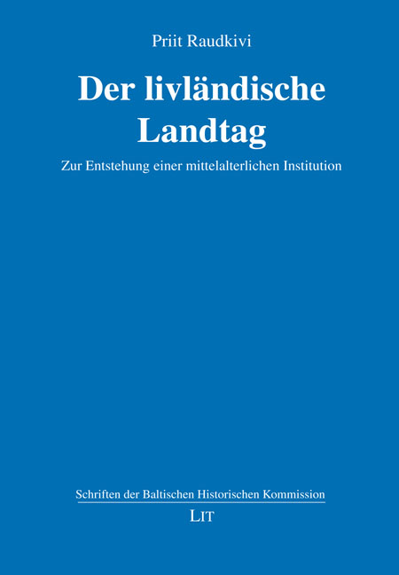 Band 21: Der livländische Landtag. Zur Entstehung einer mittelalterlichen Institution