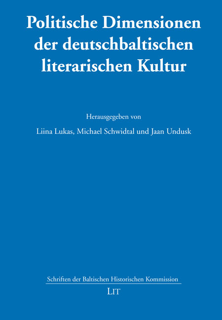 Band 22: Politische Dimensionen der deutschbaltischen literarischen Kultur